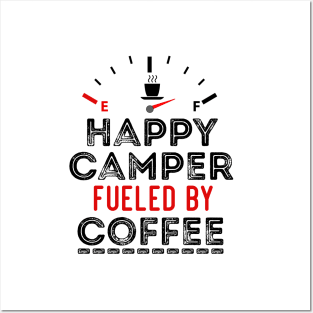 Funny Sarcastic Saying Happy Camper Fueled by Coffee Posters and Art